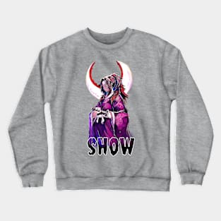 show Crewneck Sweatshirt